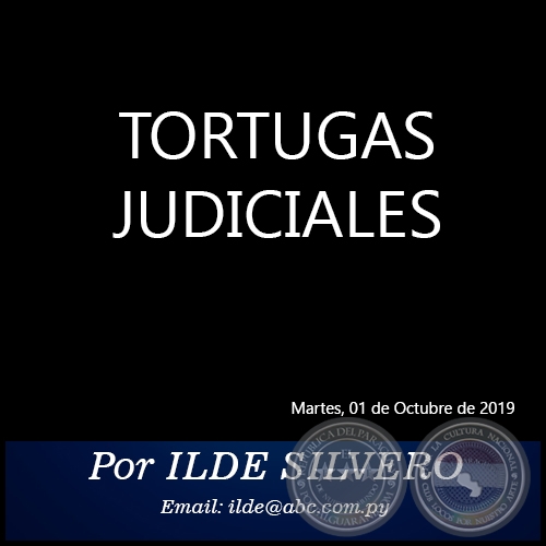TORTUGAS JUDICIALES -  Por ILDE SILVERO - Martes, 01 de Octubre de 2019